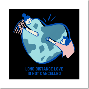 Valentine's Day Long Distance Love Is Not Cancelled Posters and Art